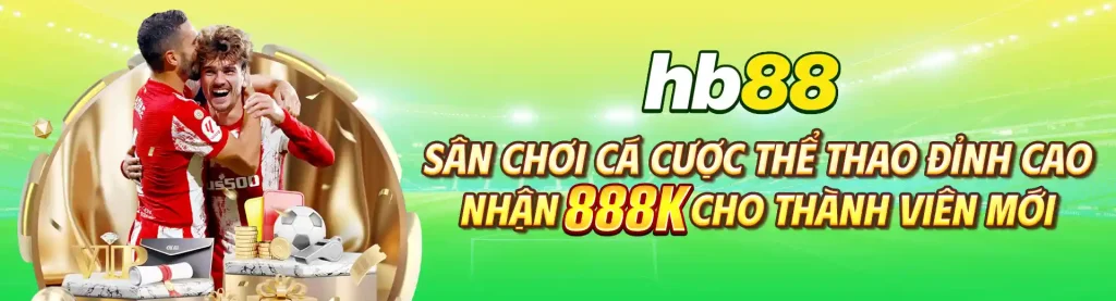 HB88 – Sân Chơi Cá Cược Thể Thao Đỉnh Cao, Nhận 888K Cho Thành Viên Mới banner