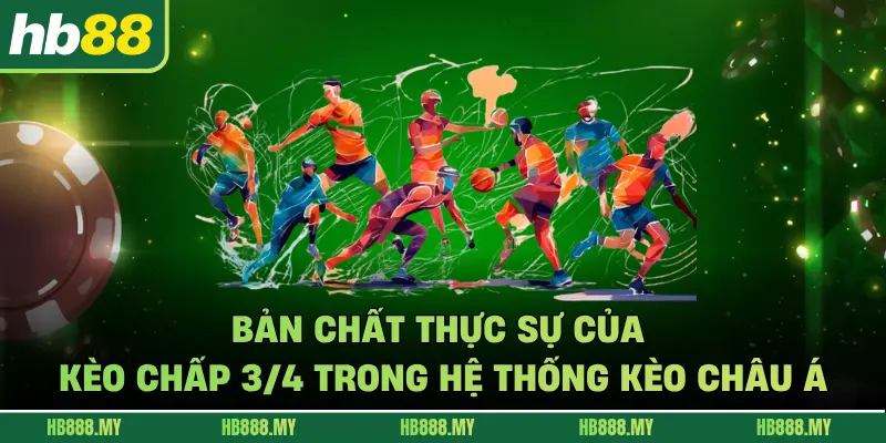Bản chất thực sự của kèo chấp 3/4 trong hệ thống kèo châu Á