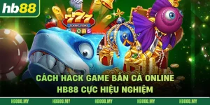 Cách Hack Game Bắn Cá Online HB88 Cực Kỳ Hiệu Nghiệm