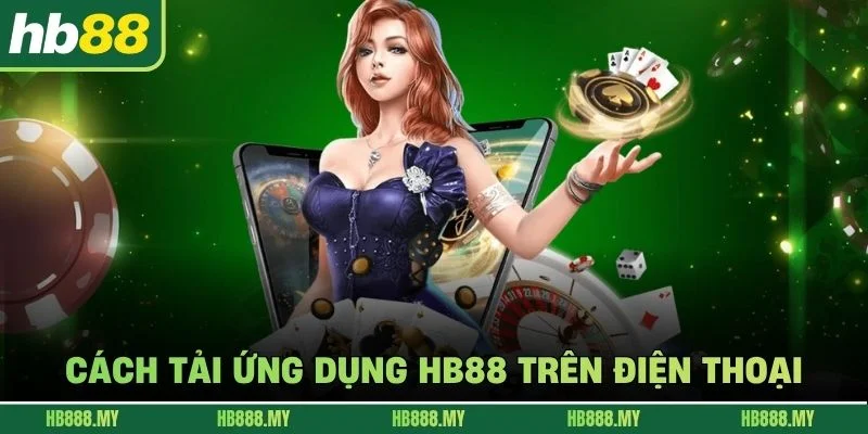 Cách tải ứng dụng HB88 trên điện thoại