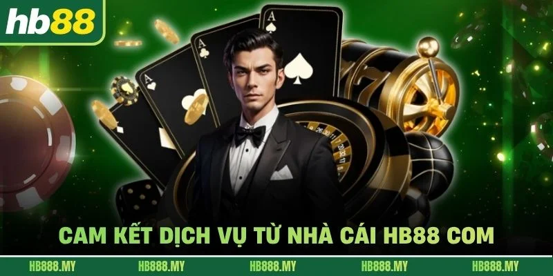Cam kết dịch vụ từ nhà cái HB88 com