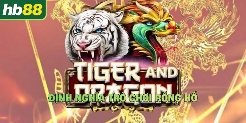 Định nghĩa trò chơi Rồng Hổ