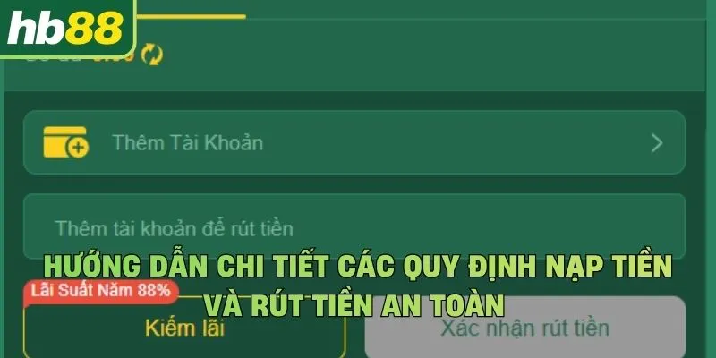 Hướng dẫn chi tiết các quy định nạp tiền và rút tiền an toàn theo đúng chính sách và điều khoản 