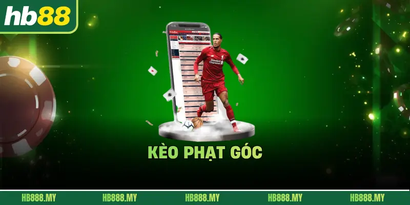 Kèo Phạt Góc - Cược Phụ Bóng Đá Hấp Dẫn Nhất Nền Tảng HB88