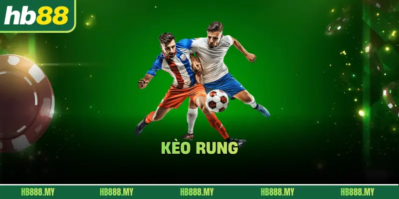 Kèo Rung – Giải Mã Sức Hút Của Kèo Live Tại Nhà Cái HB88