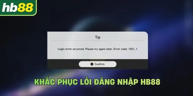 Khắc phục lỗi đăng nhập Hb88