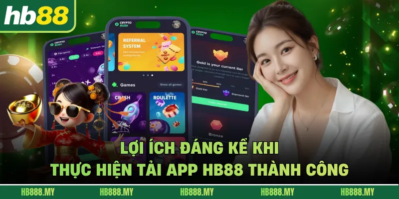 Lợi ích đáng kể khi thực hiện tải app HB88 thành công
