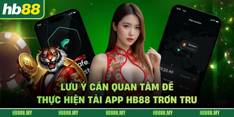 Lưu ý cần quan tâm để thực hiện tải app HB88 trơn tru