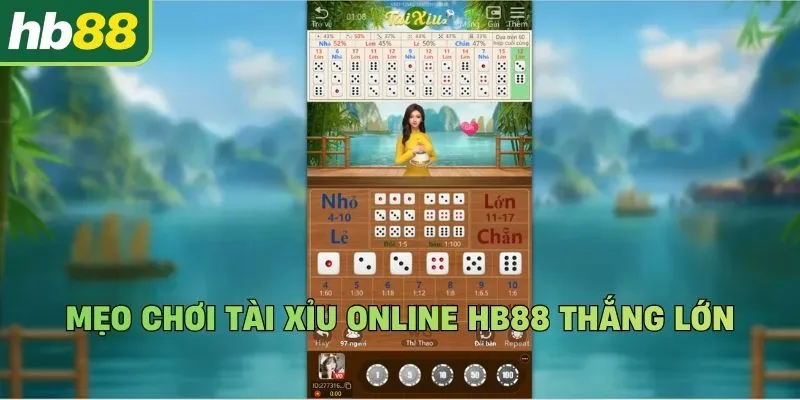 Mẹo chơi Tài Xỉu Online Hb88 thắng lớn