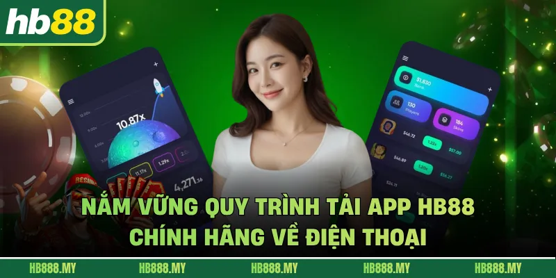 Nắm vững quy trình tải app HB88 chính hãng về điện thoại