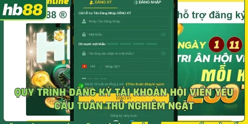 Quy trình đăng ký tài khoản hội viên yêu cầu tuân thủ nghiêm ngặt