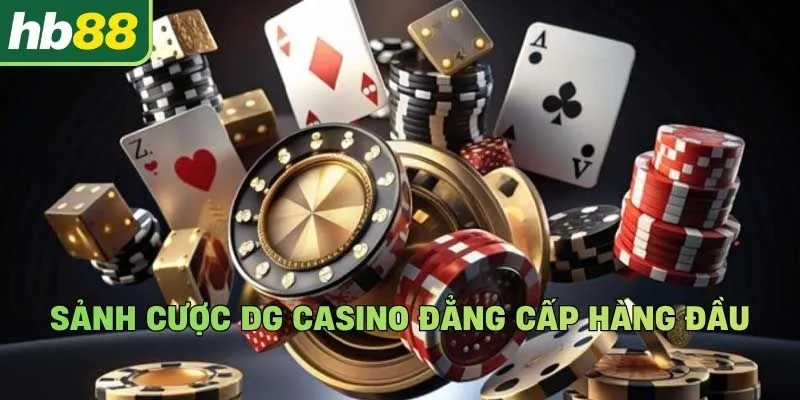 Sảnh cược DG Casino đẳng cấp hàng đầu
