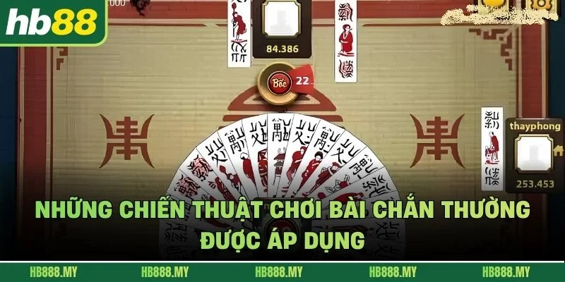Những chiến thuật chơi Bài Chắn thường được áp dụng